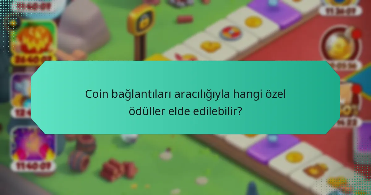 Coin bağlantıları aracılığıyla hangi özel ödüller elde edilebilir?