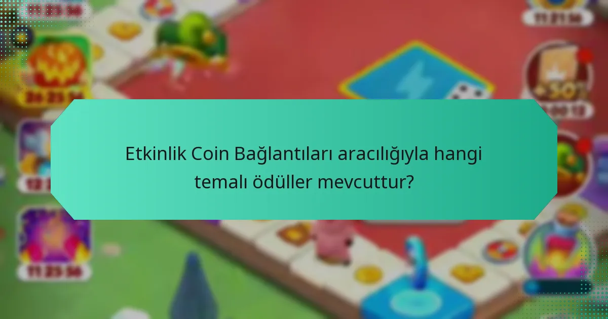 Etkinlik Coin Bağlantıları aracılığıyla hangi temalı ödüller mevcuttur?