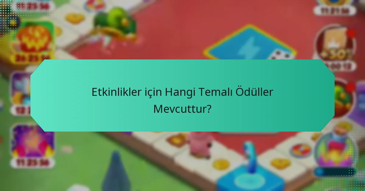 Etkinlikler için Hangi Temalı Ödüller Mevcuttur?