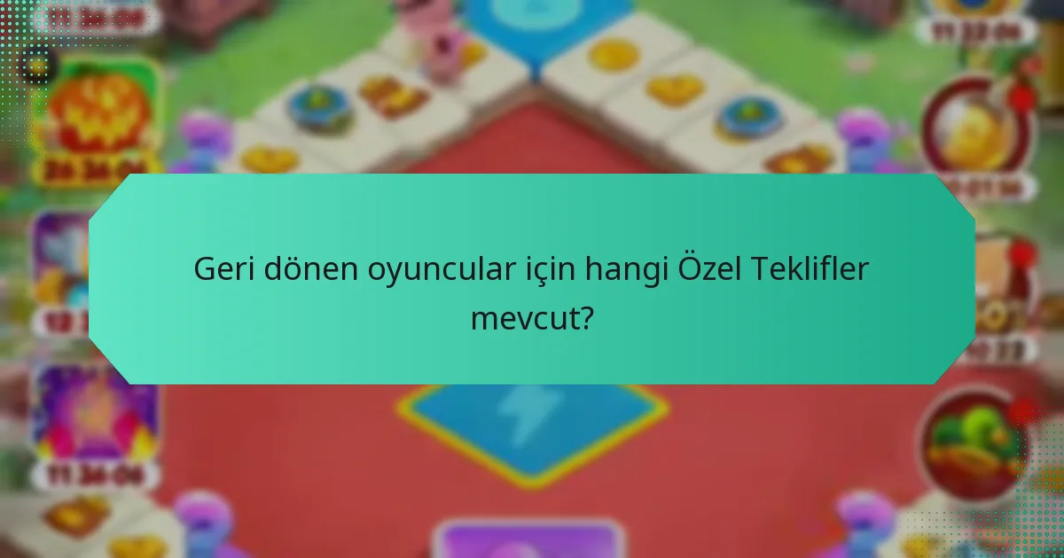 Geri dönen oyuncular için hangi özel teklifler mevcut?