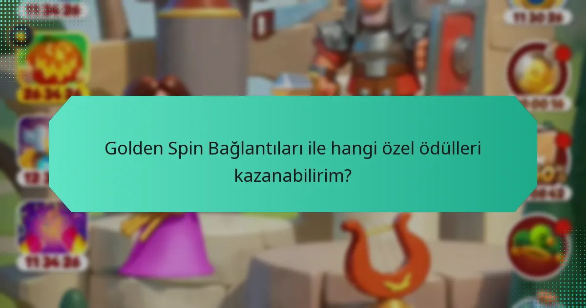 Golden Spin Bağlantıları ile hangi özel ödülleri kazanabilirim?
