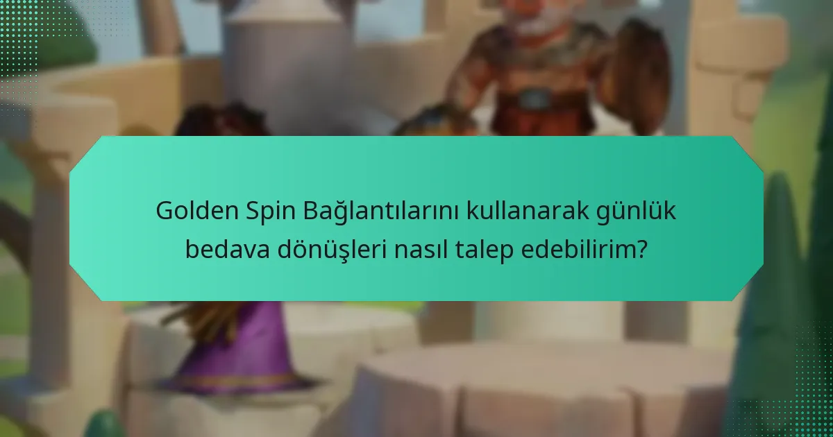Golden Spin Bağlantılarını kullanarak günlük bedava dönüşleri nasıl talep edebilirim?