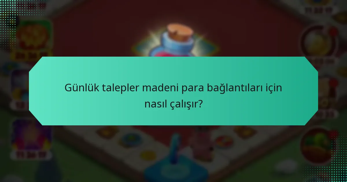 Günlük talepler madeni para bağlantıları için nasıl çalışır?