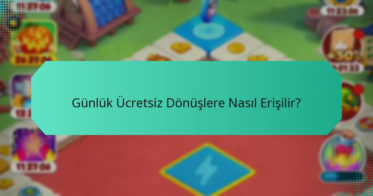 Günlük Ücretsiz Dönüşlere Nasıl Erişilir?