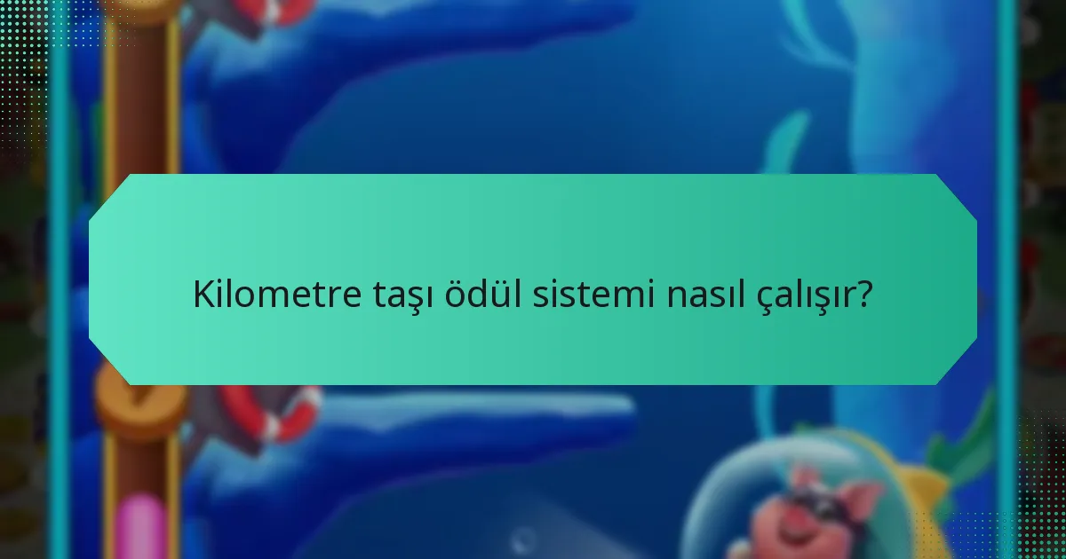 Kilometre taşı ödül sistemi nasıl çalışır?