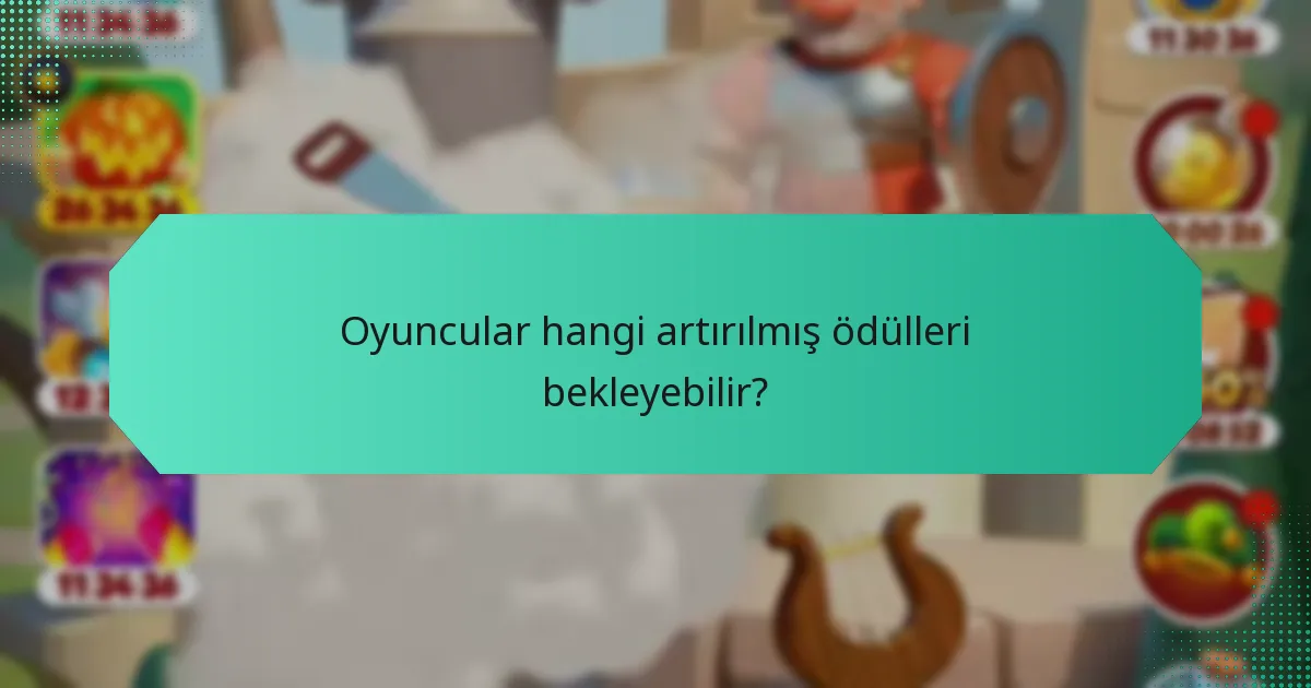 Oyuncular hangi artırılmış ödülleri bekleyebilir?