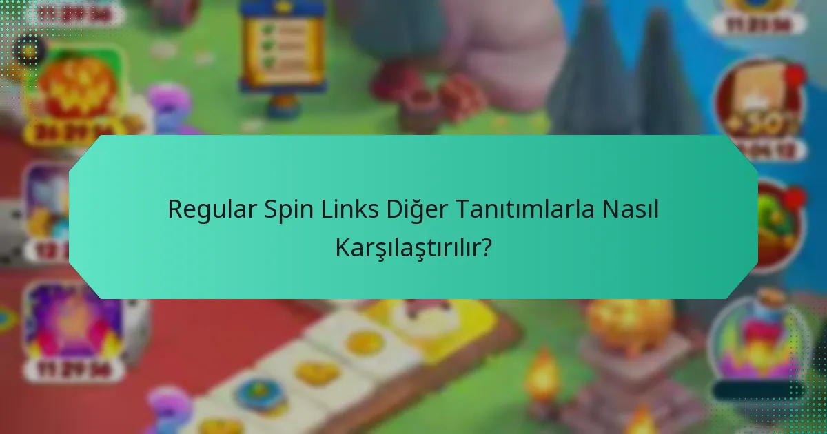 Regular Spin Links Diğer Tanıtımlarla Nasıl Karşılaştırılır?