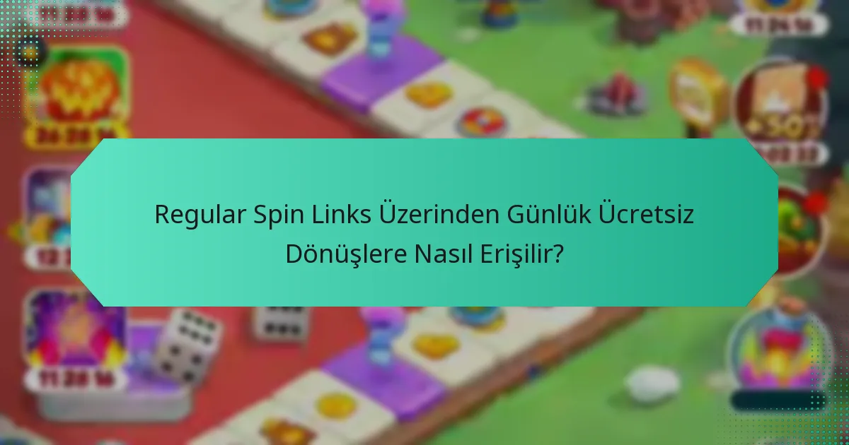 Regular Spin Links Üzerinden Günlük Ücretsiz Dönüşlere Nasıl Erişilir?