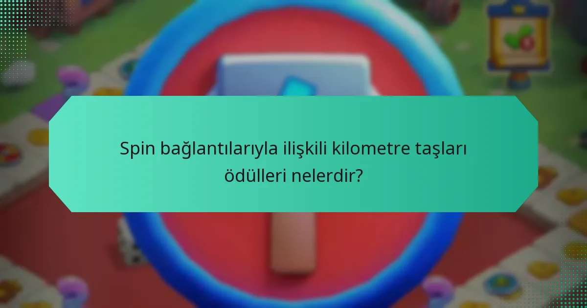 Spin bağlantılarıyla ilişkili kilometre taşları ödülleri nelerdir?