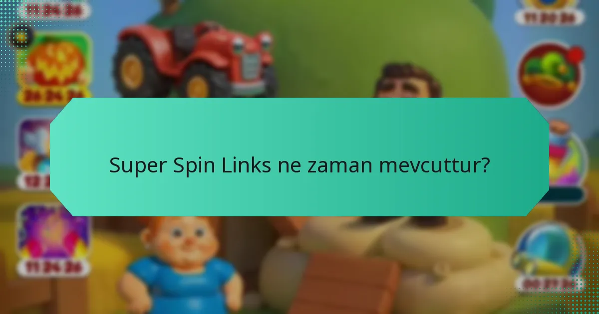Super Spin Links ne zaman mevcuttur?