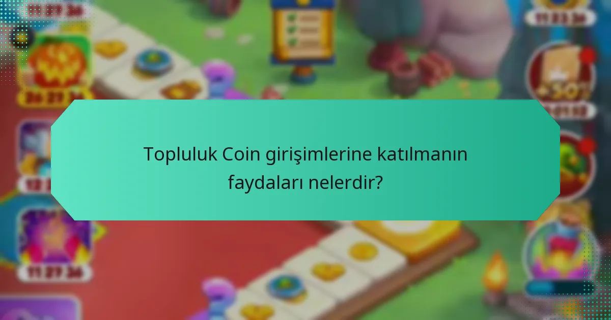 Topluluk Coin girişimlerine katılmanın faydaları nelerdir?